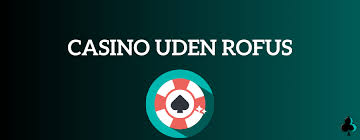 Casinospil Uden ROFUS for Danskere - Gode Muligheder