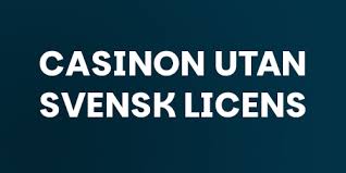 Spela Casino Utan Svensk Licens En Guide till Alternativa Spelalternativ Spela Casino Utan Svensk Licens En Guide till Alternativa Spelalternativ